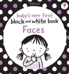 Baby's Very First Black and White Book Faces - Stella Baggott (2011)
