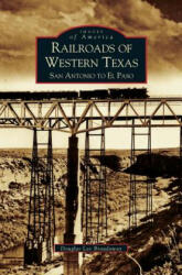 Railroads of Western Texas - Douglas Braudaway (ISBN: 9781531604769)