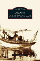 Around Great Moose Lake (ISBN: 9781531627539)