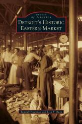 Detroit's Historic Eastern Market (ISBN: 9781531656249)