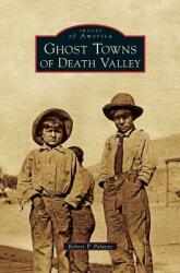 Ghost Towns of Death Valley (ISBN: 9781531676865)