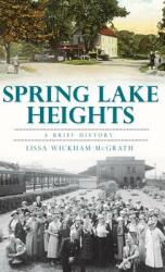 Spring Lake Heights: A Brief History (ISBN: 9781540224941)