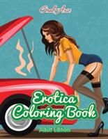 Erotica Coloring Book (ISBN: 9781541909625)