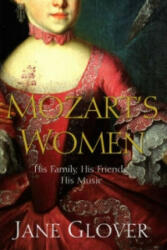 Mozart's Women - His Family His Friends His Music (2005)