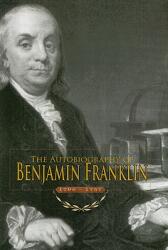 Autobiography of Benjamin Franklin: 1706-1757 (ISBN: 9781557090799)