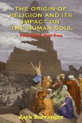 The Origin of Religion and Its Impact on the Human Soul (ISBN: 9781585091133)