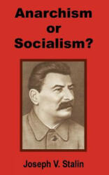 Anarchism or Socialism? - Joseph V Stalin (ISBN: 9781589639171)