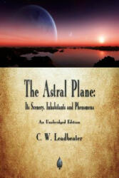 Astral Plane - C W Leadbeater (ISBN: 9781603867856)