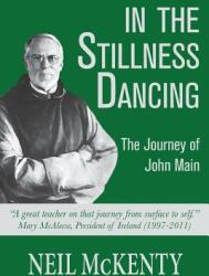 In The Stillness Dancing: The Journey of John Main (ISBN: 9781611532043)