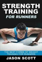 Strength Training for Runners - Jason Scotts (ISBN: 9781628841817)