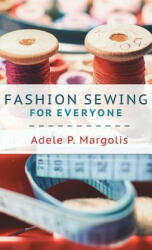 Fashion Sewing For Everyone - Adele Margolis (ISBN: 9781635610901)