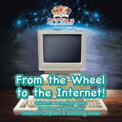 From the Wheel to the Internet! Children's Technology Books - Pfiffikus (ISBN: 9781683776215)