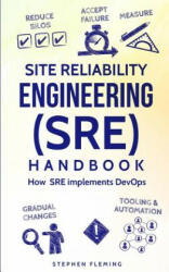 Site Reliability Engineering (SRE) Handbook - Stephen Fleming (ISBN: 9781684542673)