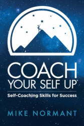 Coach Your Self Up - Normant Mike, Newlin Linda, Chaffee Alice (ISBN: 9781732193109)