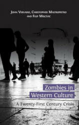 Zombies in Western Culture - John Vervaeke, Christopher Mastropietro, Filip Miscevic (ISBN: 9781783743292)