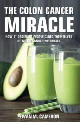 Colon Cancer Miracle - Ewan M Cameron (ISBN: 9781785550690)