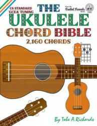Ukulele Chord Bible - Tobe A. Richards (ISBN: 9781906207298)