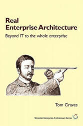 Real Enterprise Architecture - T S Graves (ISBN: 9781906681005)