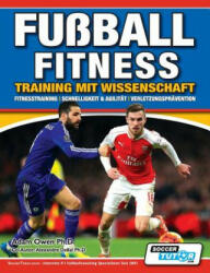 Fussball Fitness Training mit Wissenschaft - Fitnesstraining - Schnelligkeit & Agilitat - Verletzungspravention - Adam Owen Ph D (ISBN: 9781910491201)