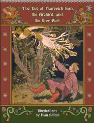 The Tale of Tsarevich Ivan the Firebird and the Grey Wolf (ISBN: 9781910880432)