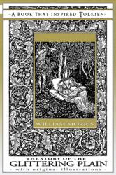 Story of the Glittering Plain - A Book That Inspired Tolkien - William Morris (ISBN: 9781925110067)