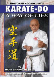 Karate-do: A Way of Life: A Basic Manual of Karate - Mark Grigorian, Tak Kubota (ISBN: 9781933901688)