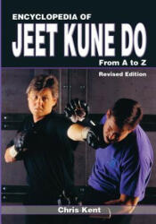 Encyclopedia of Jeet Kune Do: From A to Z - Chris Kent (ISBN: 9781933901756)