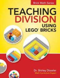 Teaching Division Using LEGO Bricks - Dr Shirley Disseler (ISBN: 9781938406577)
