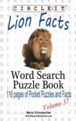 Circle It, Lion Facts, Word Search, Puzzle Book - Maria Schumacher, Lowry Global Media LLC (ISBN: 9781938625558)