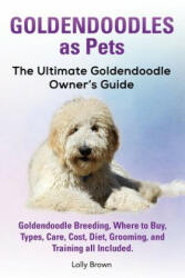 GOLDENDOODLES AS PETS - Lolly Brown (ISBN: 9781941070826)