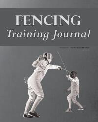 Fencing Training Journal - Hoefer, Roy E Dulak Professor for Community Research Richard (University of Texas at Arlington, USA School of Social Work, University of Texas at Arli (ISBN: 9781944086008)