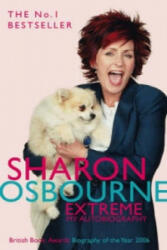 Sharon Osbourne Extreme: My Autobiography - Sharon Osbourne (2006)