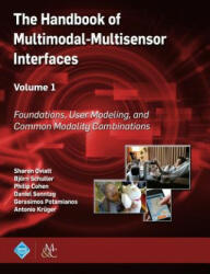 Handbook of Multimodal-Multisensor Interfaces, Volume 1 - Sharon Oviatt, Bjorn Schuller, Philip Cohen (ISBN: 9781970001679)