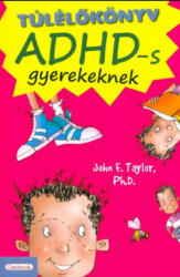 Túlélőkönyv ADHD-s gyerekeknek (ISBN: 9786155015489)