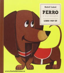 Perro y sus amigos: Libro Pop-Up - RUDOLF LUKES (ISBN: 9788494522734)