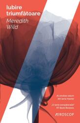 Iubire triumfatoare - Meredith Wild (ISBN: 9786064006127)