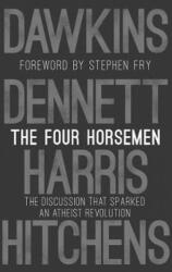Four Horsemen - Richard Dawkins, Sam Harris, Daniel C. Dennett, Christopher Hitchens (ISBN: 9780593080399)
