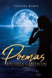 Poemas En Tres Cnticos (ISBN: 9781643340449)