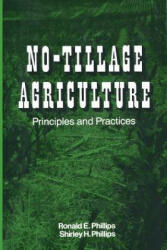 No-Tillage Agriculture - Ronald E. Phillips, Shirley H. Phillips (ISBN: 9781468414691)