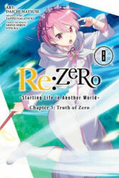 re: Zero Starting Life in Another World, Chapter 3: Truth of Zero, Vol. 8 (manga) - Tappei Nagatsuki (ISBN: 9781975304034)