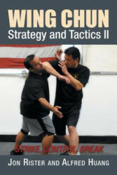 Wing Chun Strategy and Tactics II - Master Taoist Alfred Huang (ISBN: 9781503531444)
