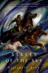 Steles of the Sky - Elizabeth Bear (ISBN: 9780765379658)