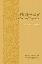 Chronicle of Henry of Livonia - Henricus Lettus (ISBN: 9780231128896)