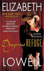 Dangerous Refuge - Elizabeth Lowell (ISBN: 9780062132734)