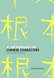 Dictionary of Chinese Characters - Stewart Paton (ISBN: 9780415460477)