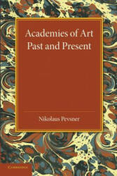Academies of Art - Nikolaus Pevsner (ISBN: 9781107421448)