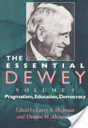 The Essential Dewey Volume 1: Pragmatism Education Democracy (ISBN: 9780253211842)