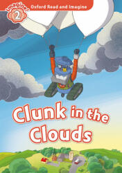 Oxford Read and Imagine: Level 2: Clunk in the Clouds Audio Pack - Paul Shipton (ISBN: 9780194736572)
