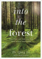 Into the Forest - Dr Qing Li (ISBN: 9780241377598)