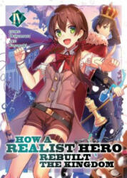 How a Realist Hero Rebuilt the Kingdom (Light Novel) Vol. 4 - Dojyomaru, Fuyuyuki (ISBN: 9781642750454)